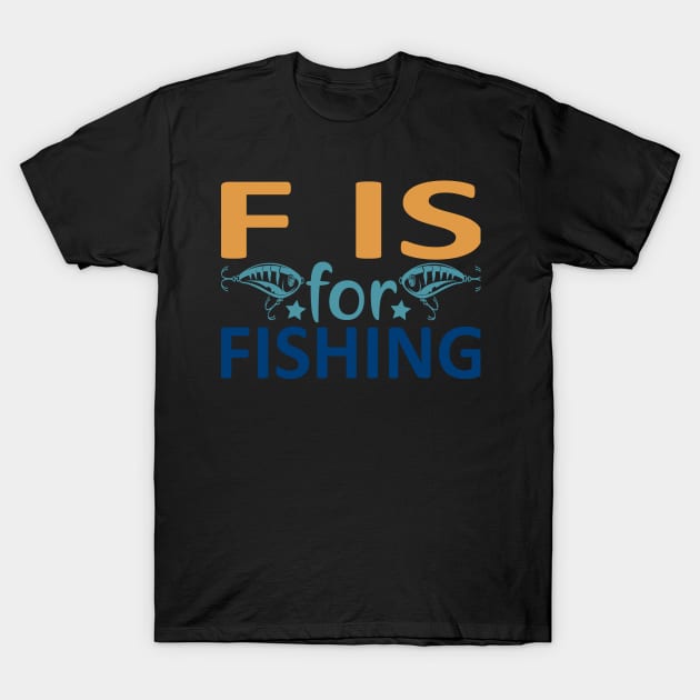 fis for fishing T-Shirt by busines_night